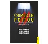 Crimes en Poitou Tome II Grands procès et faits de justice du Moyen Âge à nos jours - Muriel Bonnaud - Nouvelles Editions Sutton - broché - Essai