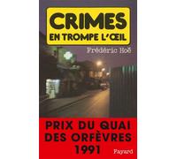 Crimes en trompe l'oeil - ( Prix Quai des Orfèvres 1991 )