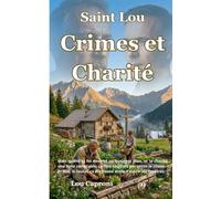 Crimes et charité: Une enquête de Saint Lou