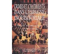 Crimes et châtiments dans l'Espagne inquisitoriales: Tomes I et II