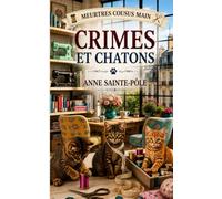 CRIMES ET CHATONS: Cosy Mystery à la française