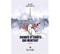 Crimes et chats qui mentent - Alain Raffaëlli - Spinelle Eds - broché - Roman