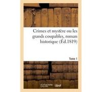 Crimes et mystère ou les grands coupables, roman historique Collectif (Auteur)