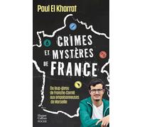 Crimes et mystères de France: Du loup-garou de Franche-Comté aux empoisonneuses de Marseille