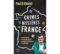 Crimes et mystères de France Du loup-garou de Franche-Comté aux empoisonneuses de Marseille - Paul El Kharrat - Harpercollins - Poche - Essai