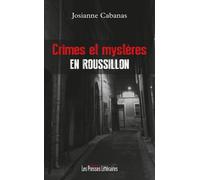 Crimes et mystères en roussillon - Josianne Cabanas - Presses Litteraires - broché - Essai