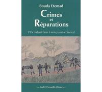 Crimes et réparations: L'Occident face à son passé colonial
