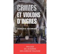 Crimes et violons d'ingres - Françoise Bachmann - Le Lys Bleu - broché - Roman