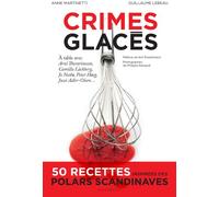 Crimes glacés: 50 recettes inspirées des polars scandinaves