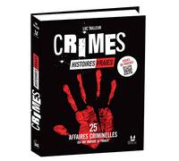 Crimes - Histoires vraies, avec Studio Minuit: 25 affaires criminelles qui ont marqué la France