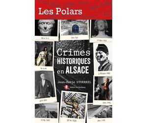 Crimes historiques en Alsace - Jean-Marie Stoerkel - Bastberg - broché - Roman