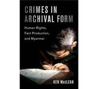 Crimes in Archival Form by Prof. Dr. Ken MacLean Paperback Book Prof. Dr. Ken MacLean (Auteur)