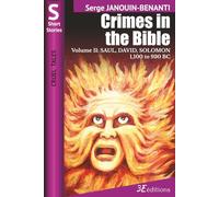 Crimes in the Bible - Volume II: SAUL, DAVID, SOLOMON - 1,100 to 930 BC