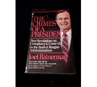 Crimes of a President: New Revelations on the Conspiracy and Cover Up in the Bush and Reagan Administration