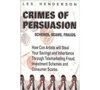 Crimes of Persuasion:Schemes, Scams, Frauds Les Henderson (Auteur)