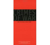 CRIMES OF WAR.: What the public should know