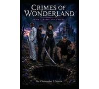 Crimes Of Wonderland: Book One: Rabbit Hole Blues