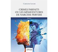 Crimes parfaits ou les mésaventures de Narcisse Pervers - Caroline Lecler - Verone Eds - broché - Roman