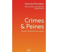 Crimes & Peines: Penser l'abolitionnisme pénal