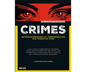 Crimes Psychocriminologie et morphoanalyse des traces de sang - Peggy Allimann - Dark Side - broché - Essai