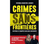 Crimes sans frontières: Mystères et enquêtes sur deux continents