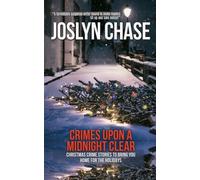 Crimes Upon a Midnight Clear: Christmas Crime Stories to Bring You Home for The Holidays