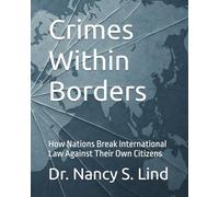 Crimes Within Borders: How Nations Break International Law Against Their Own Citizens