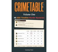 CRIMETABLE: Volume 1: 40 Alibi Timeline Murder Mysteries: Track Every Suspect Hour by Hour and Break the Killer's Alibi