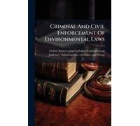 Criminal And Civil Enforcement Of Environmental Laws
