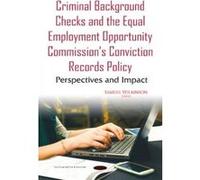Criminal Background Checks & the Equal Employment Opportunity Commissions Conviction Records Policy - [Version Originale] Samuel Wilkinson (Auteur)