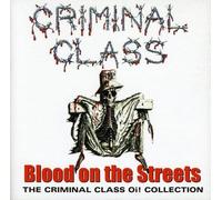 Criminal Class - Blood on The Streets [Import]