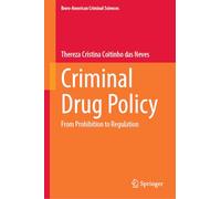Criminal Drug Policy: From Prohibition to Regulation