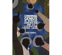 Criminal Genius In African American And Us Literature, 1793-1845