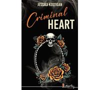 Criminal heart - Jessika Kostigan - Butterfly Eds - broché - Roman