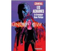 Criminal Hors-Série - Les acharnés Ed Brubaker (Auteur), Sean Phillips (Illustration)