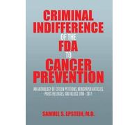 Criminal Indifference Of The Fda To Cancer Prevention