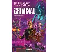 Criminal - Intégrale Volume 1