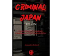 Criminal Japan: A Socio-Historical Analysis of Murders and Their Specificities