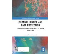 Criminal Justice and Data Protection: Communication Metadata Under Eu Human Rights Law