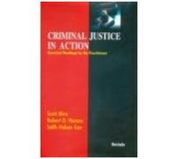 Criminal Justice In Action: Essential Readings For The Practitioner