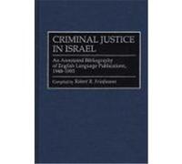Criminal Justice in Israel, RESEARCH AND BIBLIOGRAPHICAL GUIDES IN CRIMINAL JUSTICE