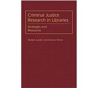 Criminal Justice Research in Libraries Eleanor Ferrall, Marilyn Lutzker (Auteur)