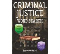 Criminal Justice Word Search Puzzle Book: Justice-Themed Word Search Puzzles Featuring Detectives, Forensics, Law Enforcement, Courts, and Criminal ... Puzzles for Relaxation, Travel, and Holidays