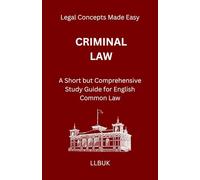 Criminal Law: A Short but Comprehensive Study Guide for English Common Law