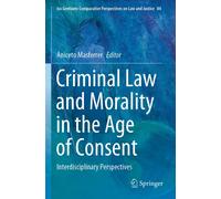 Criminal Law And Morality In The Age Of Consent