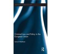 Criminal Law and Policy in the European Union by Samuli Miettinen Samul Miettinen (Auteur)
