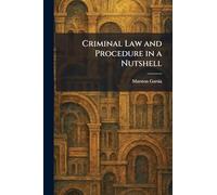 Criminal Law and Procedure in a Nutshell