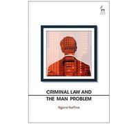Criminal Law And The Man Problem