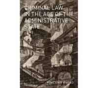 Criminal Law in the Age of the Administrative State (Studies in Penal Theory and Philosophy) - [Version Originale] Inconnu (Auteur)