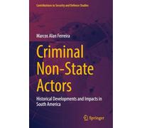 Criminal Non-State Actors: Historical Developments and Impacts in South America